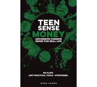 Teen Sense - Money | Uncommon Common Sense for Real Life: Built to Teach Teen Boys & Girls Money Skills That Work | Budgeting, Saving, Spending, ... (Teen Sense - Training Teens to Win at Life)