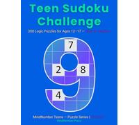 Teen Sudoku Challenge: 200 Logic Puzzles for Ages 12-17 - Easy to Medium (Volume 1) (MindNumber Teens - Puzzle Series)