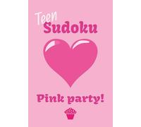 Teen Sudoku Pink Party: Sudoku puzzle book, pink | 6x9 inches, 110 pages | 50+ puzzles | solutions included | Teen, Pre-teen|