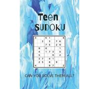 Teen Sudoku Puzzle Book: Sudoku Puzzles for Teens | 6x9 inches, 110 Pages | 50+ Puzzles | Solutions Included