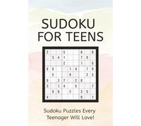 Teen Sudoku Puzzle Book: Sudoku Puzzles for Teens: Sudoku Puzzles Every Teenager Will Love! | 6x9 Inches, 110 Pages | 50+ Puzzles | Solutions Included