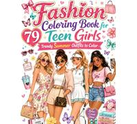 Teen Summer Fashion Coloring Book: 79 Stylish Summer Fashion Pages for Teen Girls Ages 14-16