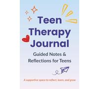 Teen Therapy Journal: Guided Notes & Reflections for Teens: A supportive space to reflect, process emotions, and track progress - 120 pages, 6x9 format