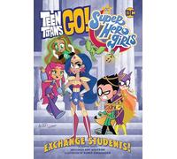 Teen Titans Go!/DC Super Hero Girls: Exchange Students! – DC Comics