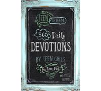 Teen To Teen: 365 Daily Devotions by Teen Girls: 365 Daily Devotions by Teen Girls for Teen Girls