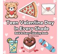Teen Valentine Day in Every Shade: A Valentine’s Day Coloring Adventure for Teens