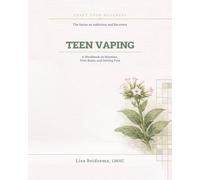 Teen Vaping: A Workbook on Nicotine, Your Brain, and Getting Free (Craft Your Wellness)