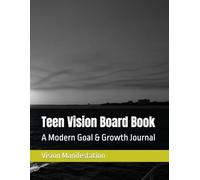 Teen Vision Board Book: A Modern Goal & Growth Journal