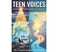 TEEN VOICES: A School Counselor’s Roadmap to Supporting Troubled Youth