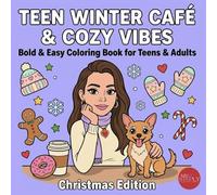 Teen Winter Café Cozy Vibes - Christmas Edition: Bold & Easy Coloring Book for Teens & Adults | 50 Unique Cozy, Café Aesthetic & Christmas Light Illustrations - Featuring Della & Margo