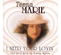 Teena Marie - I Need Your Lovin': The Very Best of Teena Marie By Teena Marie (1994-05-17)