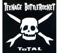 Teenage Bottlerocket - Total