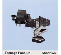 Teenage Fanclub - Shadows