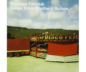 Teenage Fanclub - TEENAGE FANCLUB-Songs from northern Britain