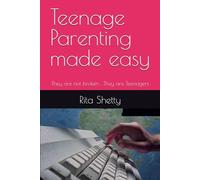 Teenage Parenting made easy: They are not broken , They are Teenagers