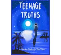 Teenage Truths: 21 Truths Nobody Told You