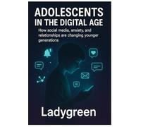 Teenagers in the Digital Age: How social media, anxiety, and relationships are changing the younger generation