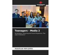 Teenagers - Media 2: Socialization, Schooling and Future Projections. (The case of television)