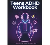 Teens ADHD Workbook - Calm, Fun & Practical Tools for Focus, Confidence & Emotional Balance: ADHD Survival Kit for Teens: A Practical Workbook for Mastering Focus, Emotions, and Life (Medication-Free)