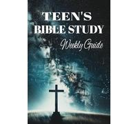 Teen's Bible Study Weekly Guide