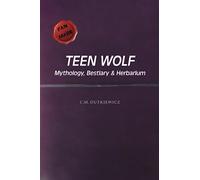 TeenWolf: Mythology, Bestiary & Herbarium