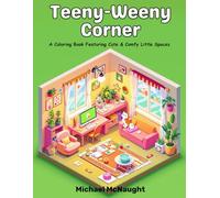 Teeny-Weeny Corner: A Coloring Book Featuring Cute & Comfy Little Spaces