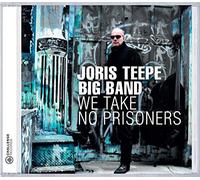 Teepe Joris - Big Band - We Take No Prisoners