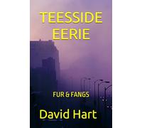 TEESSIDE EERIE: BOOK 1 - FUR & FANGS