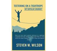 TEETERING ON A TIGHTROPE: My bipolar journey
