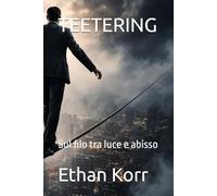 TEETERING: Sul filo tra luce e abisso