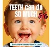 Teeth can do SO MUCH: A calm Montessori photo book about what toddlers can do with their growing strength