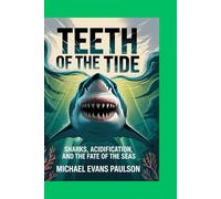 Teeth of the Tide: Sharks, Acidification, and the Fate of the Seas