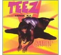 Teez - Gamin'