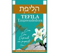 Tefilá Emprendedora: Cree, Ora, Emprende con Propósito Tomo 2