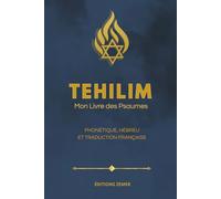 Tehilim - Psaumes de David: Hébreu • Phonétique • Français