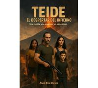 Teide: El despertar del infierno. Una familia, una erupción , un apocalipsis