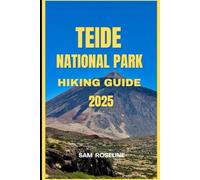 TEIDE NATIONAL PARK HIKING GUIDE 2025: 18 (Explorer’s Hiking Handbook 2025)