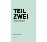 Teil Zwei: Antworten Auf Fragen Die Wir Haben Könnten. (ebook)
