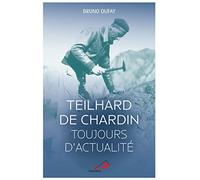 Teilhard de Chardin toujours d'actualité: Numérique, transhumanisme, écologie, non-discrimination