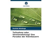 Teilnahme oder Vereinnahmung? Das Paradox der Kleinbauern
