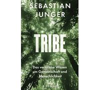 Teja Schwaner Seb Tribe: Das verlorene Wissen um Gemeinschaft und M (Tapa dura)