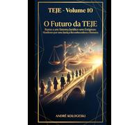 TEJE - VOLUME 10: O Futuro da TEJE: Rumo a um Sistema Jurídico sem Estigmas