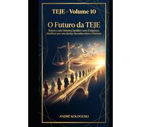 TEJE - VOLUME 10: O Futuro da TEJE: Rumo a um Sistema Jurídico sem Estigmas (Coleção 14)