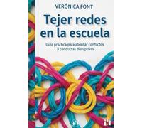 Tejer redes en la escuela: Guía práctica para abordar conflictos y conductas disruptivas