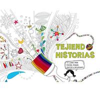 Tejiendo historias: Tu libro para pintar, pensar, sentir y (re)crearte (Desarrollo personal)