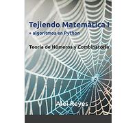 Tejiendo Matemática I + algoritmos en Python: Teoría de números y Combinatoria