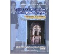 Tejiendo Recuerdos De La España De Ayer: Experiencias De Postguer Ra E