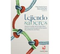 Tejiendo saberes. Hacia el modelo de la triple hélice teórico-práctica para la formación de profesores de física