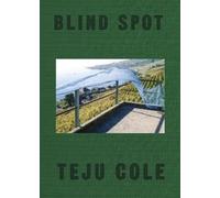Teju Cole Blind Spot (Tapa dura)