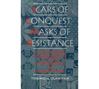 Tejumola Olaniyan Scars of Conquest/Masks of Resistance (Tapa blanda)